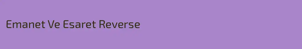 Emanet Ve Esaret Reverse   